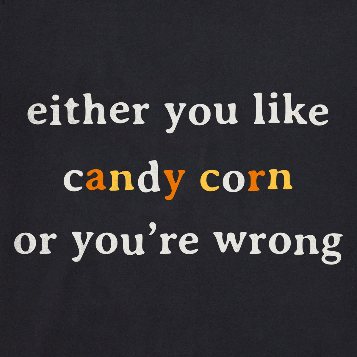 Women's Either You Love Candy Corn Crusher-LITE Shrunken Tee product image 2