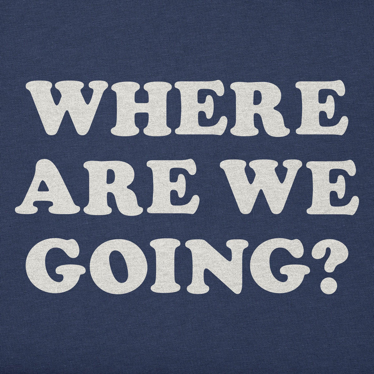 Men's Where Are We Going? Short Sleeve Crusher Tee product image 2