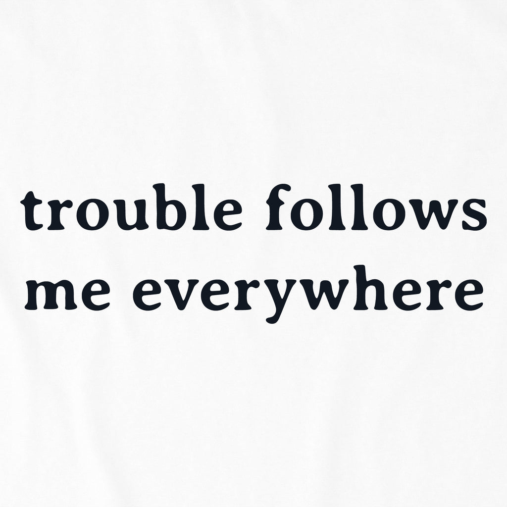 Women's Trouble Follows Me Everywhere Crusher-LITE Shrunken product image 4