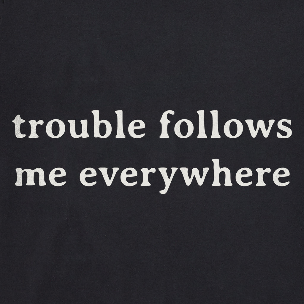 Women's Trouble Follows Me Everywhere Short Sleeve Crusher product image 2
